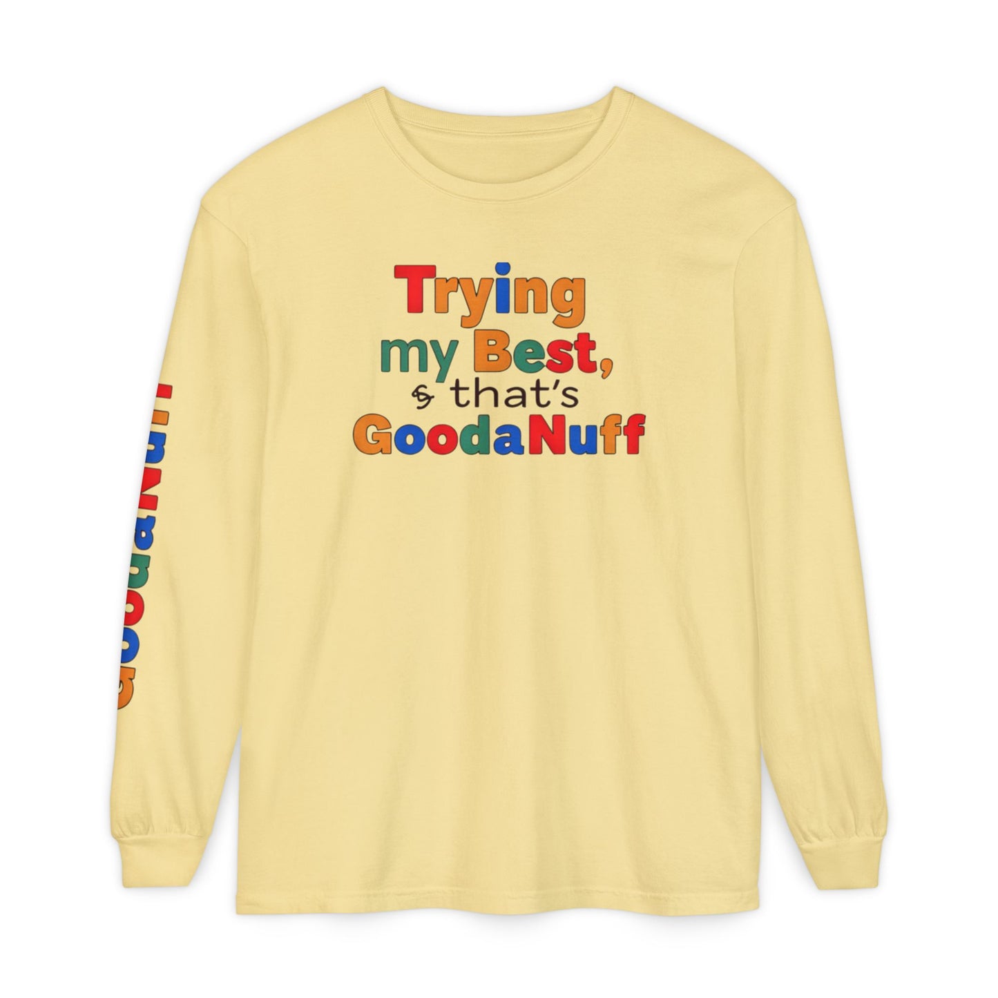Trying my Best & Thats GoodaNuff Unisex Long Sleeve Tee