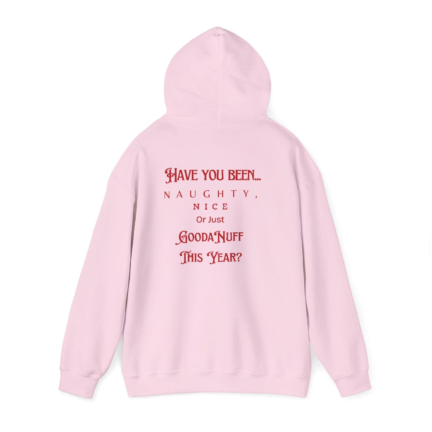 Have You Been Naughty, Nice or Just GoodaNuff This Year? Unisex Hoodie