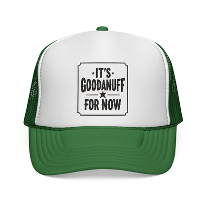 It's GoodaNuff for Now Trucker Hat