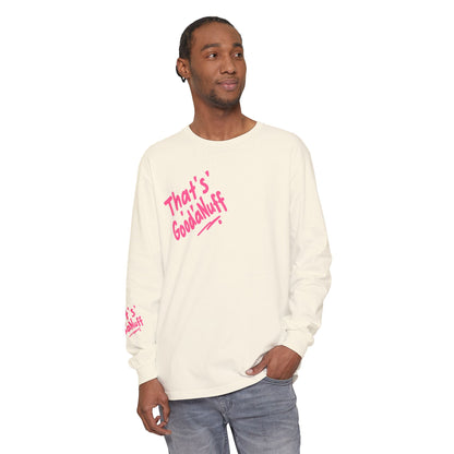 That's GoodaNuff Unisex Long Sleeve Tee