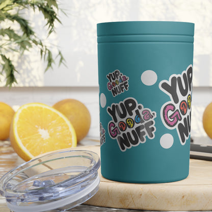 Yup. GoodaNuff Small Tumbler