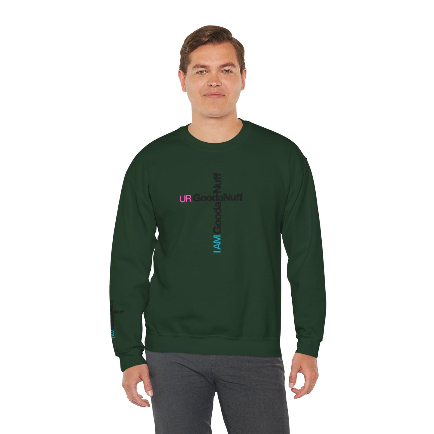 I AM GoodaNuff. UR GoodaNuff Unisex Crewneck
