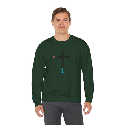 I AM GoodaNuff. UR GoodaNuff Unisex Crewneck