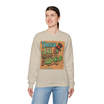 Throw on a Hat and Call it...GoodaNuff Unisex Crewneck