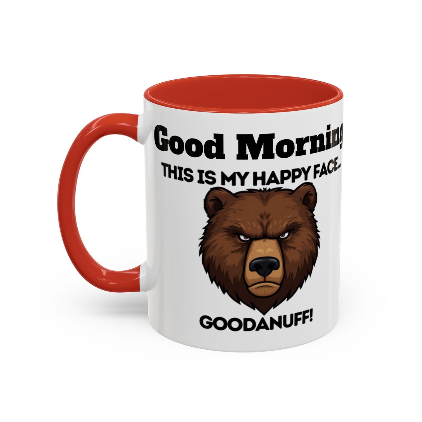 This is my Happy Face...GoodaNuff. Good Morning and Good Night Coffee Mug