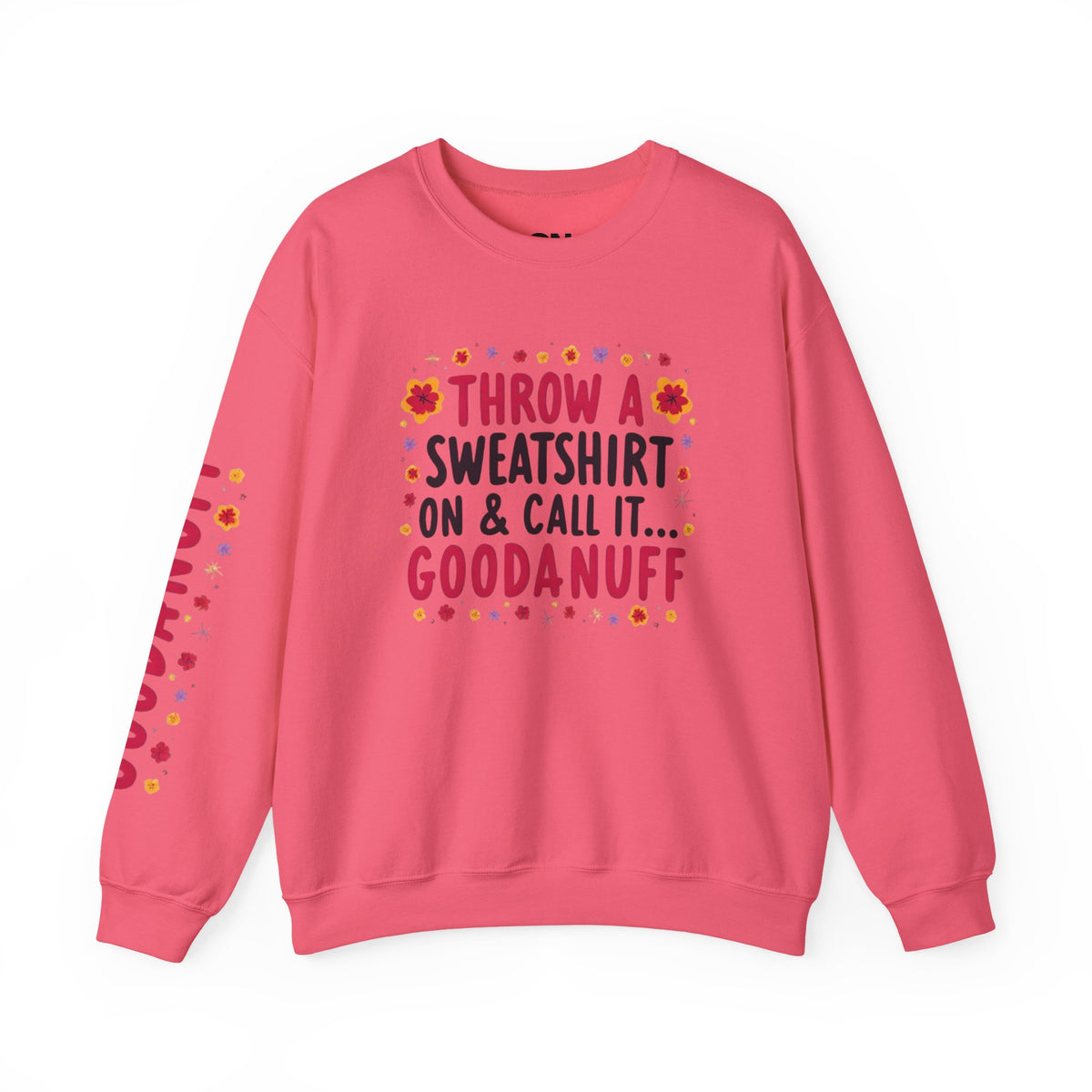 Throw a Sweatshirt on & call it GoodaNuff Women's Unisex Crewneck