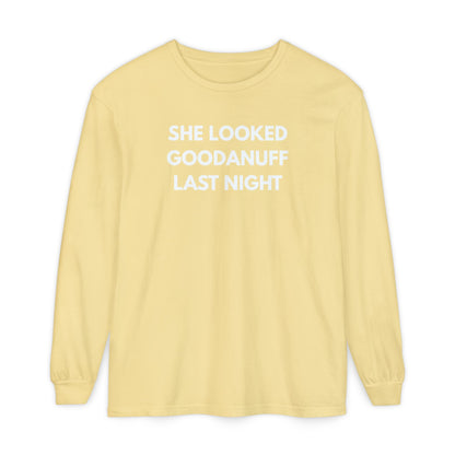 She Looked GoodaNuff Last Night-Bad News Bears- Unisex Long Sleeve Tee