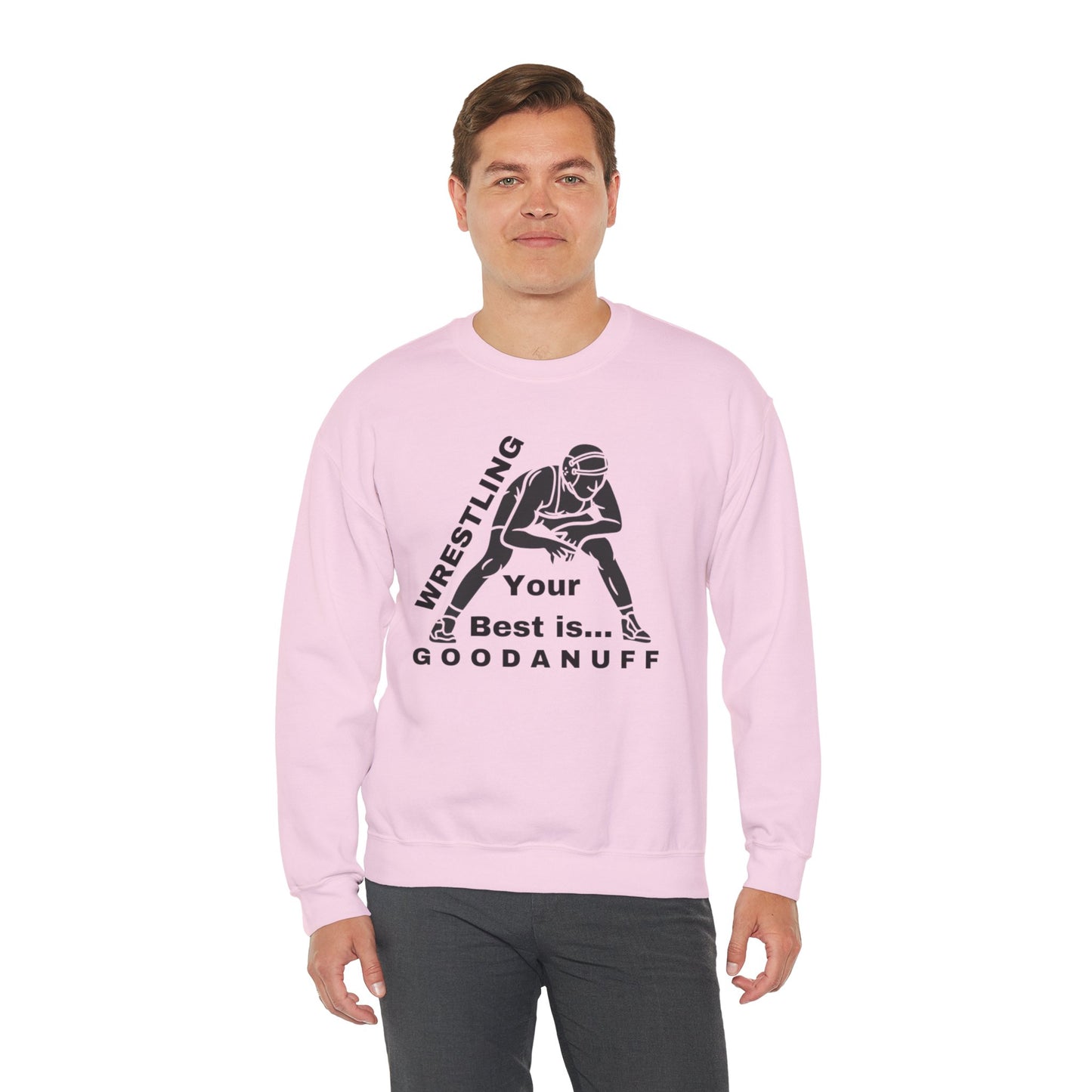 Wrestling your Best is GoodaNuff Unisex Crewneck