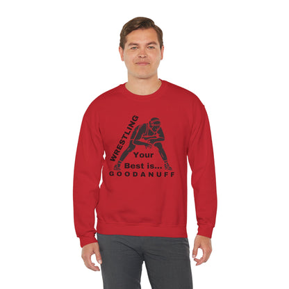 Wrestling your Best is GoodaNuff Unisex Crewneck