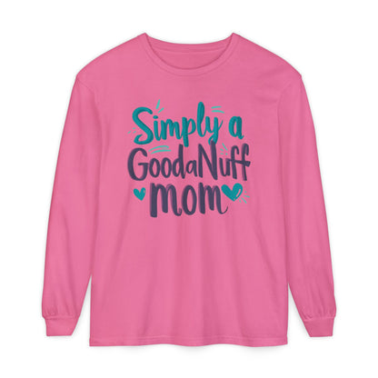 Simply a GoodaNuff Mom Unisex Long Sleeve Tee