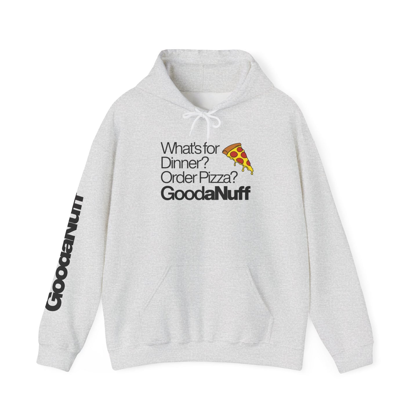 What's for Dinner? Order Pizza? GoodaNuff Unisex Hoodie