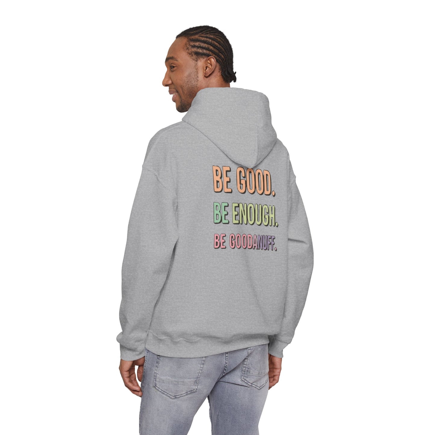 Be Good. Be Enough. Be GoodaNuff Unisex Hoodie