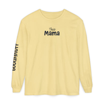 This Mama maybe Tired but she's Tough, Loving and Totally GoodaNuff Unisex Long Sleeve Tee