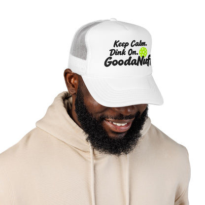 Keep Calm. Dink On. GoodaNuff Trucker Hat