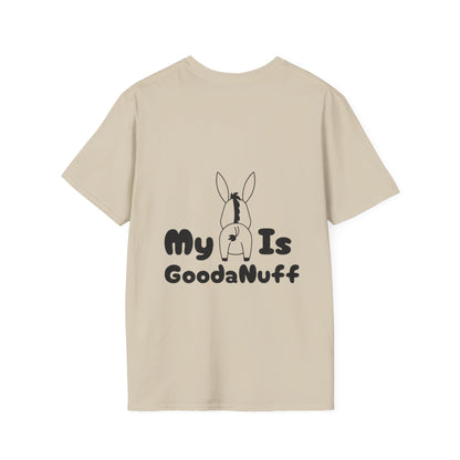 My A** is GoodaNuff Softstyle T-Shirt