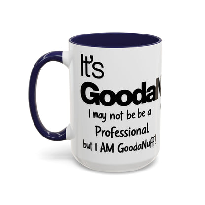 Its a GoodaNuff Coffee Mug