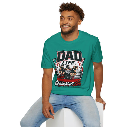 Dad Life. GoodaNuff Life Unisex Softstyle T-Shirt