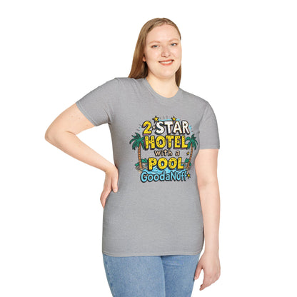 2 Star Hotel with a Pool. GoodaNuff Unisex Softstyle T-Shirt