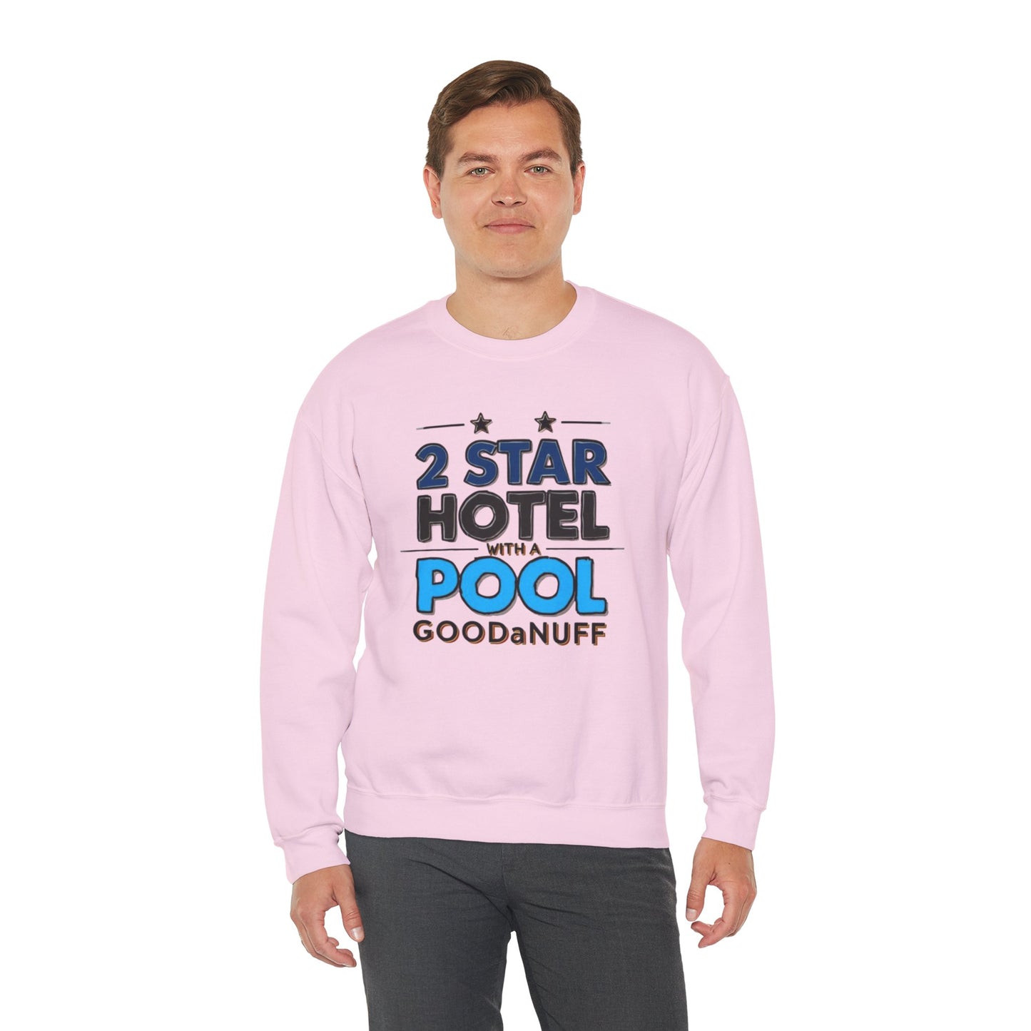2 Star Hotel with a Pool. GoodaNuff Unisex Crewneck