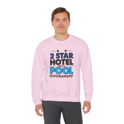 2 Star Hotel with a Pool. GoodaNuff Unisex Crewneck