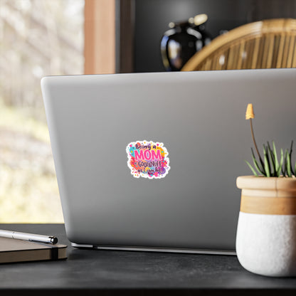 Being a Mom as GoodaNuff as I can be Sticker