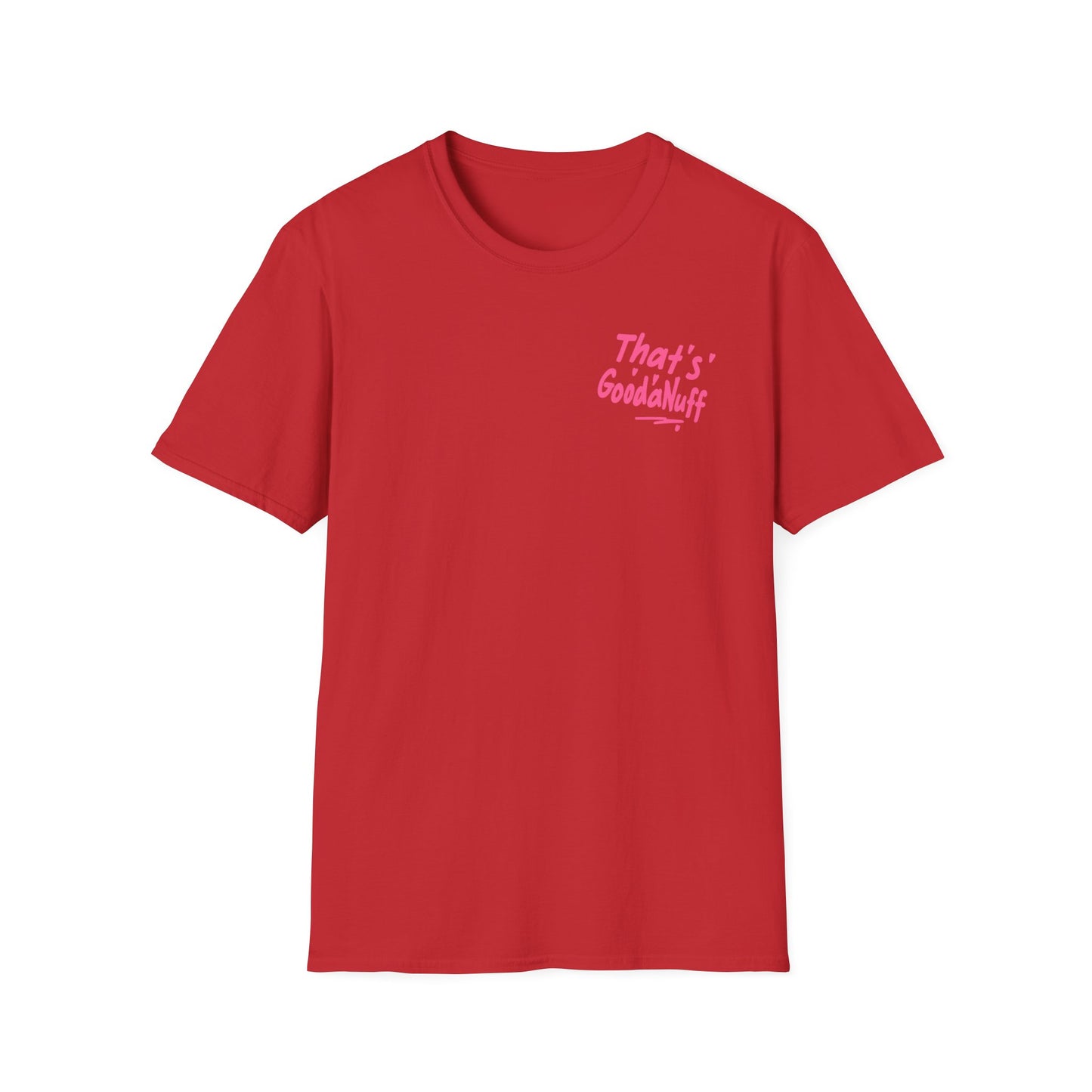 That's GoodaNuff Unisex Softstyle T-Shirt