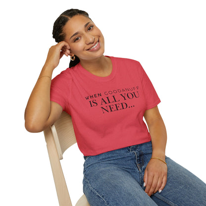 When GoodaNuff is all you need...Unisex Softstyle T-Shirt