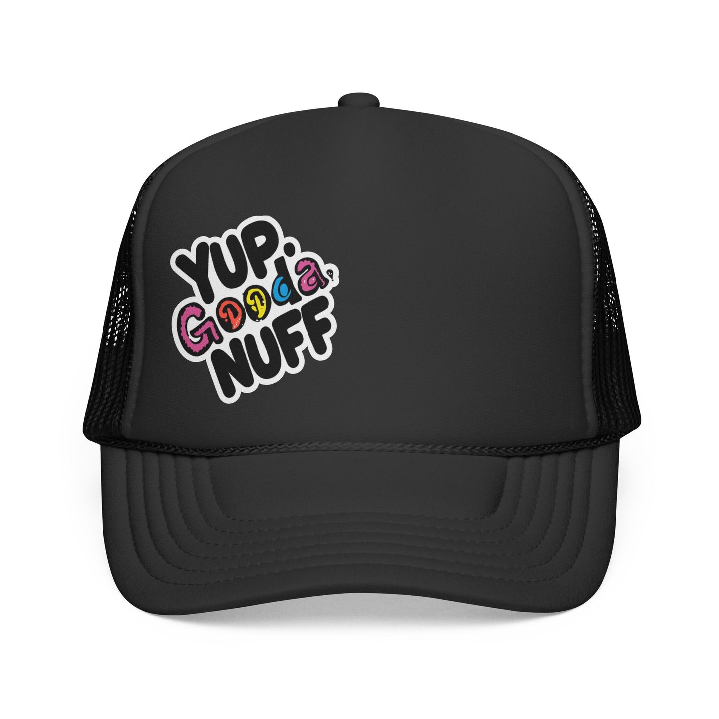 Yup. GoodaNuff Trucker Hat