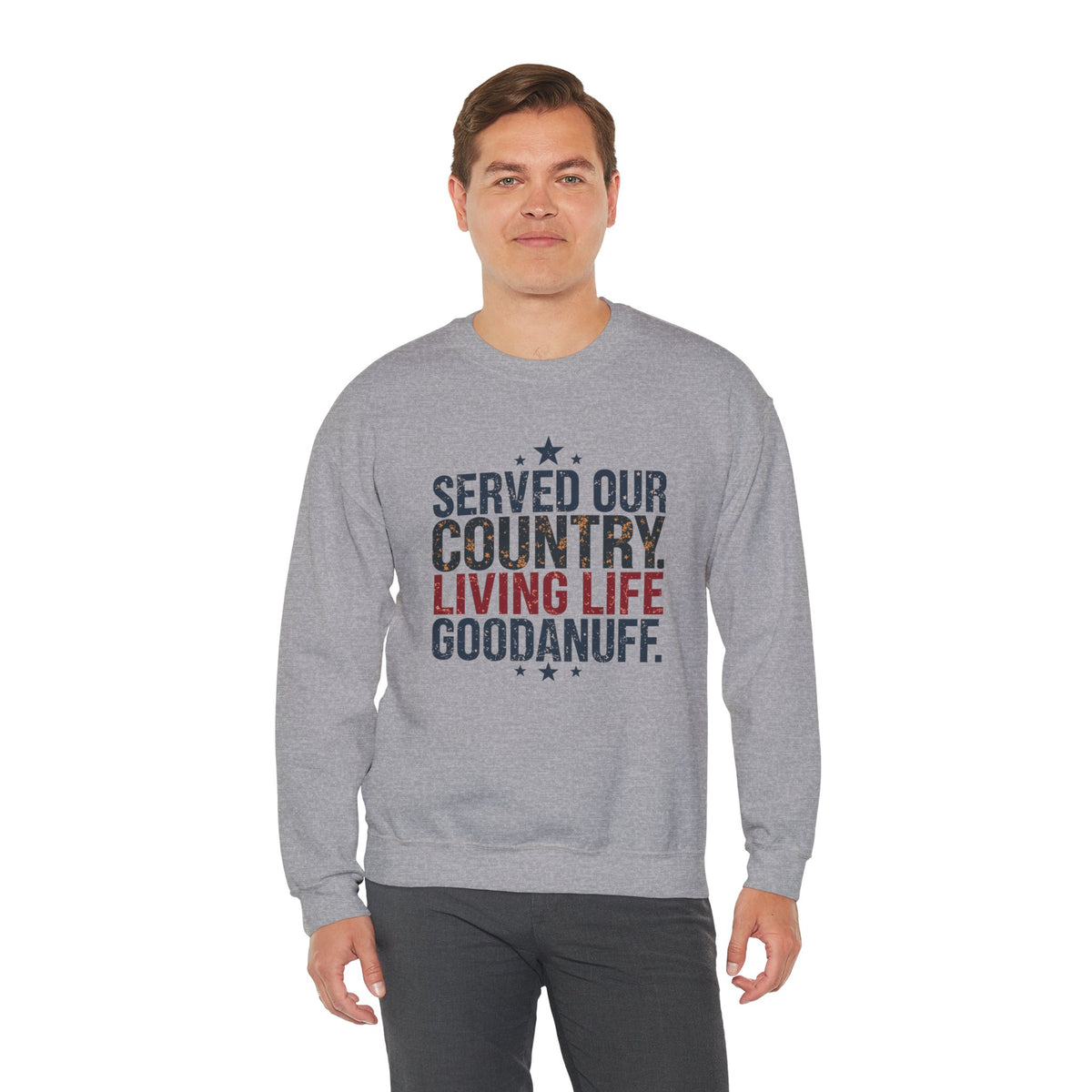 Served Our Country. Living Life GoodaNuff. Unisex Crewneck