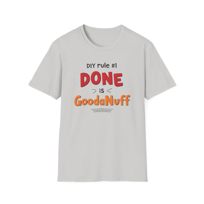 DIY rule #1 Done is GoodaNuff Unisex Softstyle T-Shirt
