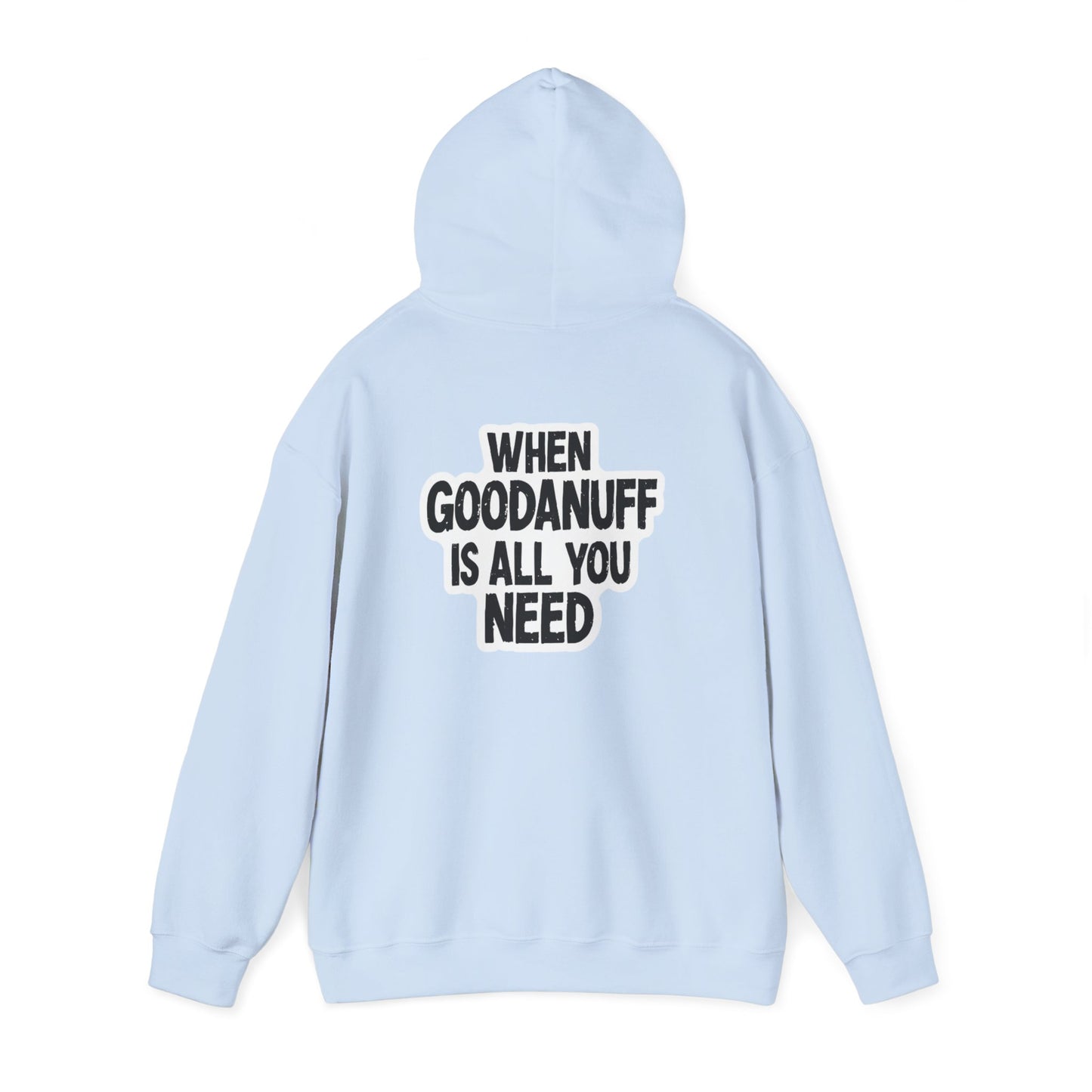When GoodaNuff is all you Need Unisex Hoodie