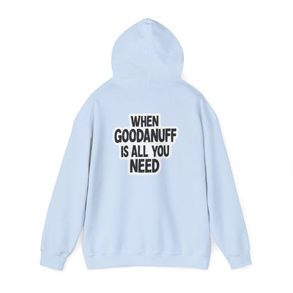 When GoodaNuff is all you Need Unisex Hoodie