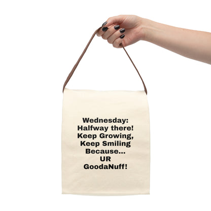 Wednesday: Half way there! Keep Growing, Keep Smiling because...UR GoodaNuff Lunch Bag