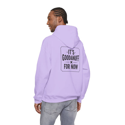 It's GoodaNuff for Now Unisex Hoodie