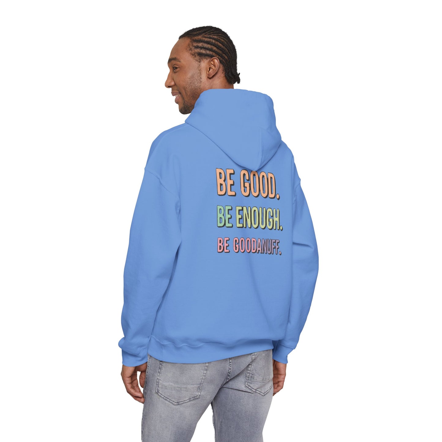 Be Good. Be Enough. Be GoodaNuff Unisex Hoodie