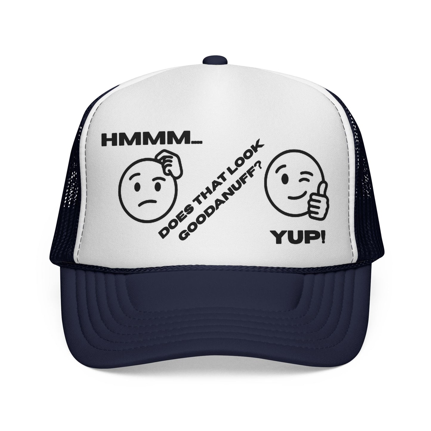 Hmmm...Does that Look GoodaNuff? Yup! Trucker Hat