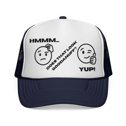 Hmmm...Does that Look GoodaNuff? Yup! Trucker Hat