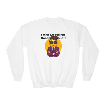 I AM Looking GoodaNuff Unisex Youth Crewneck