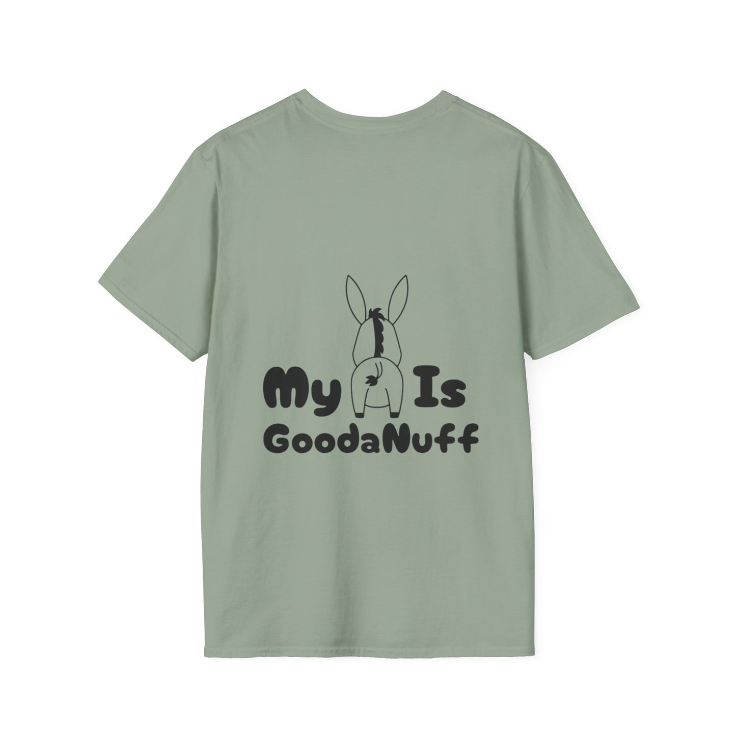 My A** is GoodaNuff Softstyle T-Shirt