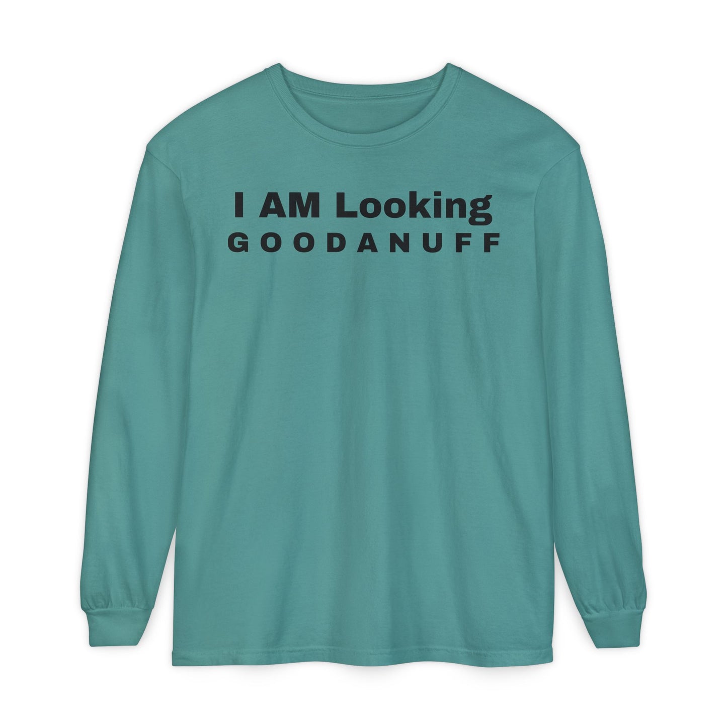 I AM Looking GOODANUFF Unisex Long Sleeve Tee