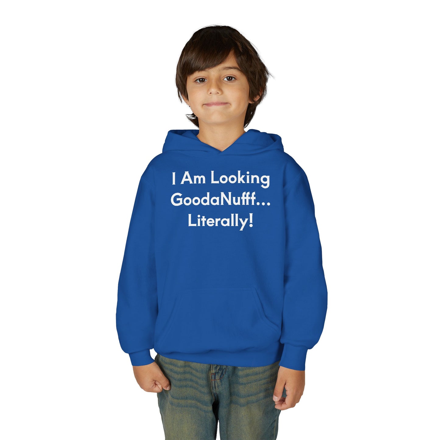 I Am Looking GoodaNuff…Literally Unisex Youth Hoodie