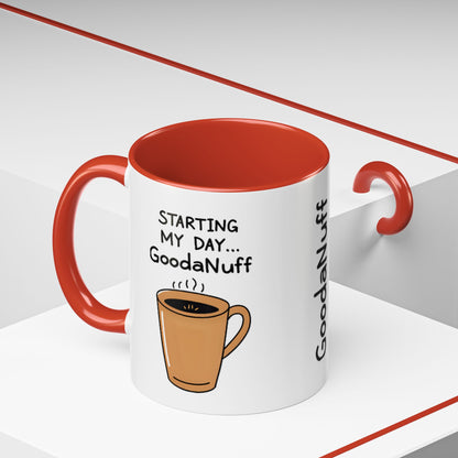 Starting my day...GoodaNuff Coffee Mug