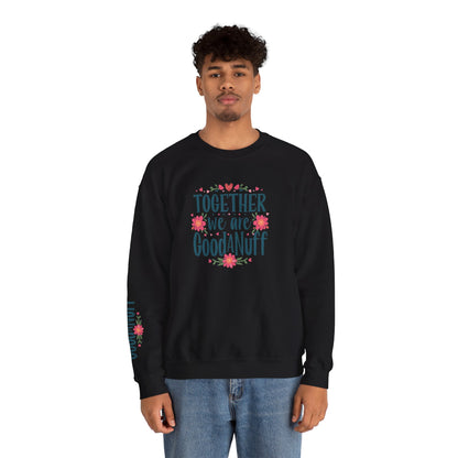 Together we are GoodaNuff Unisex Crewneck