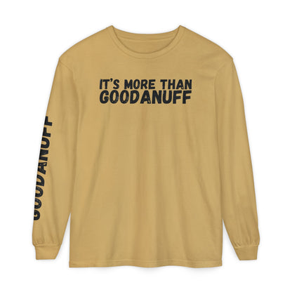 It's more than GoodaNuff Unisex Long Sleeve Tee