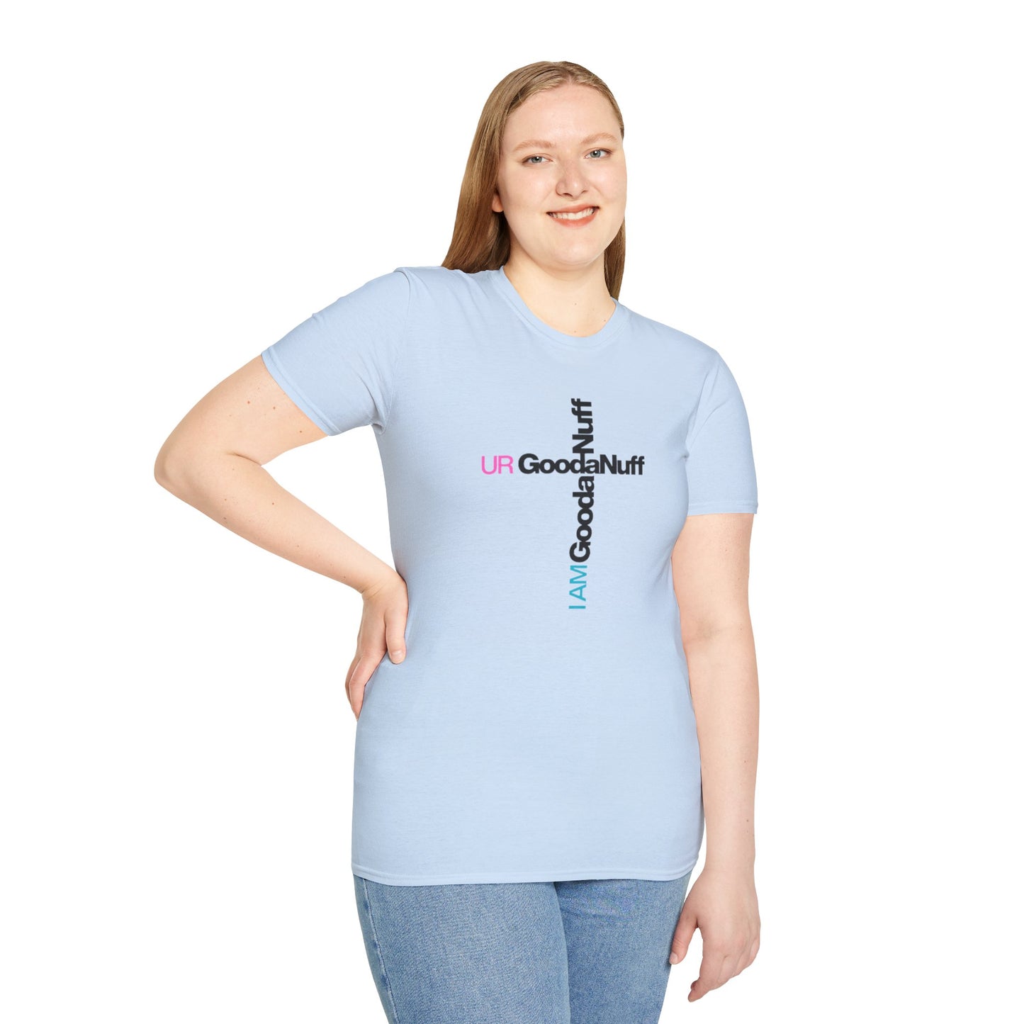 I AM GoodaNuff. UR GoodaNuff Unisex Softstyle T-Shirt