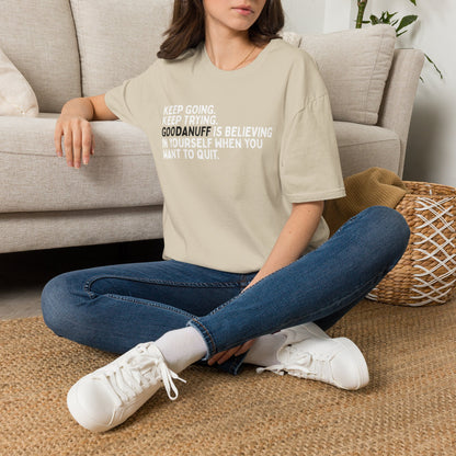 Keep Going. Keep Trying. GoodaNuff is believing in yourself when you want to quit Unisex Softstyle T-Shirt