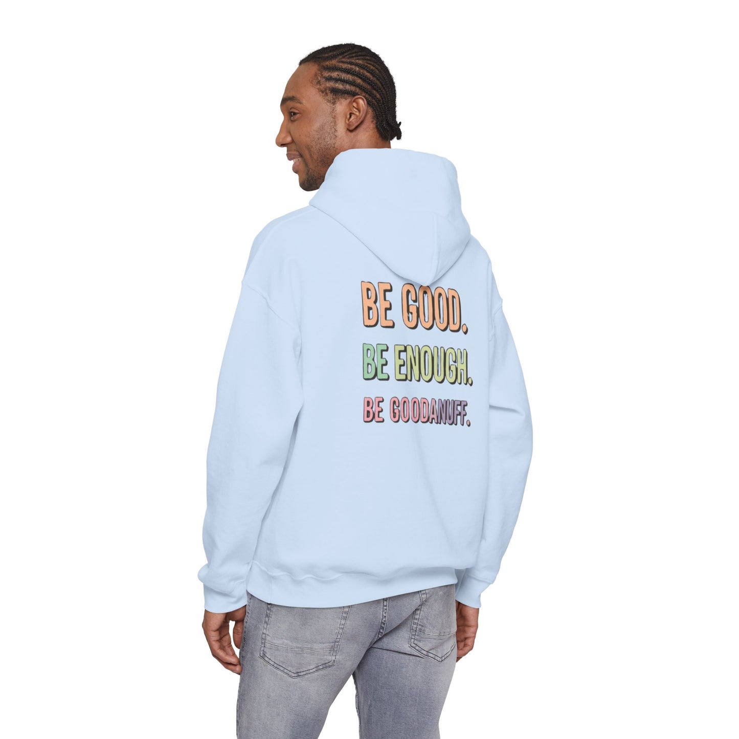 Be Good. Be Enough. Be GoodaNuff Unisex Hoodie