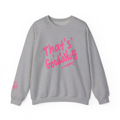 That's GoodaNuff Unisex Crewneck