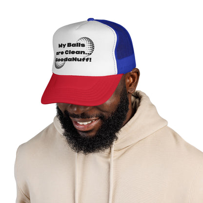 My Balls are Clean...GoodaNuff Trucker Hat