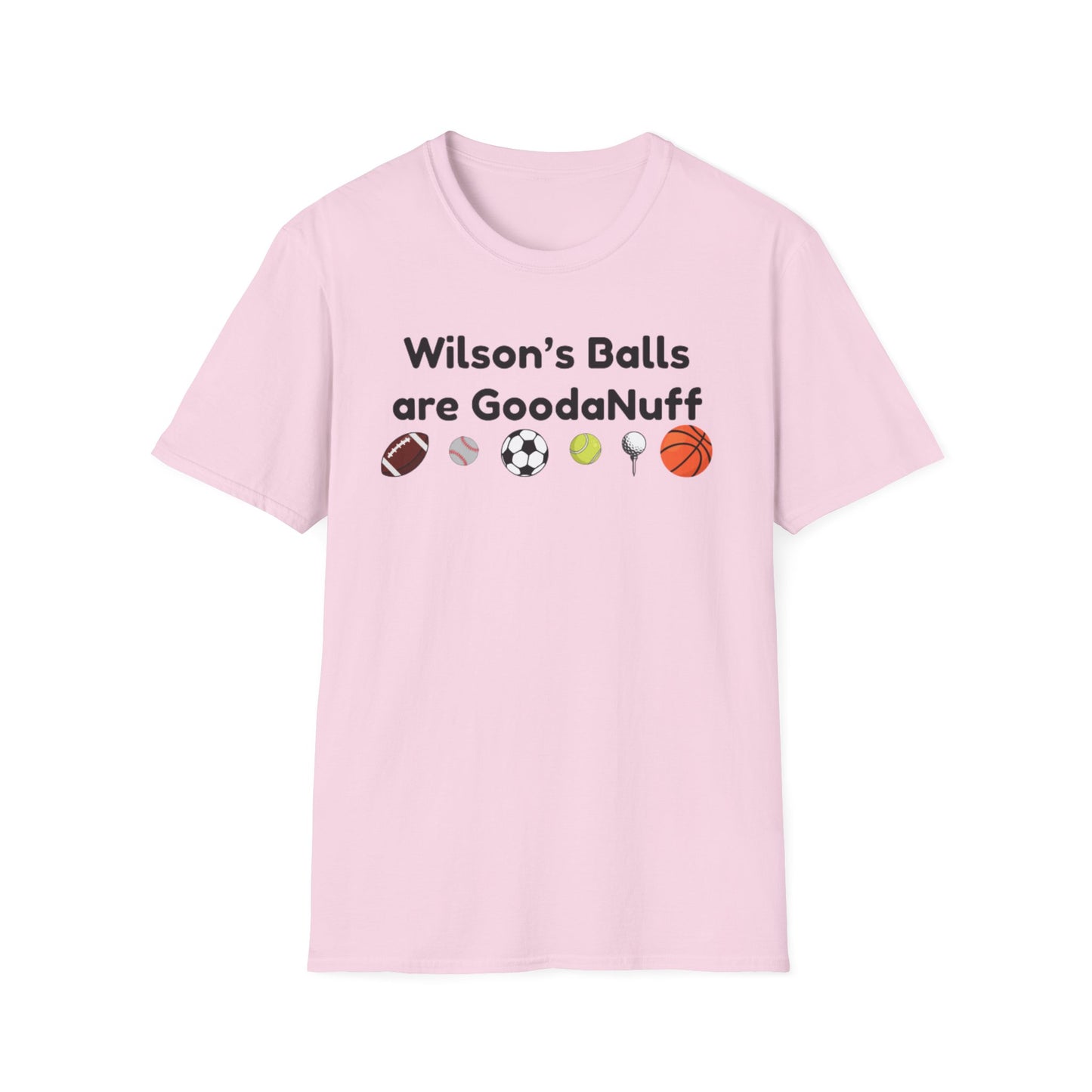 Wilson's Balls are GoodaNuff Unisex Softstyle T-Shirt